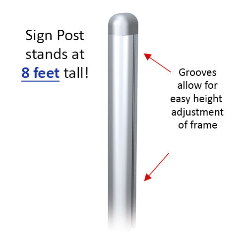 22x28 Slide-In Frame POSTO-STAND is 8 Feet tall and is adjustable 